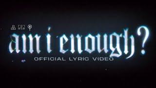 Am I Enough? - ST. WOLF【 OFFICIAL LYRIC VIDEO 】