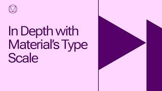 In Depth with Material’s Type Scale | Material Live Highlights