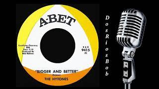 The Hytones - Bigger And Better