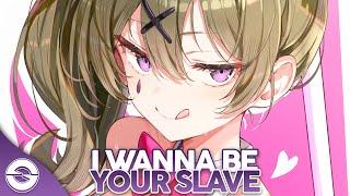 Nightcore - I Wanna Be Your Slave (Lyrics)