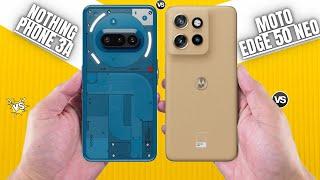 Nothing Phone 3a Vs Moto Edge 50 Neo - Which is Best Under 25k ?