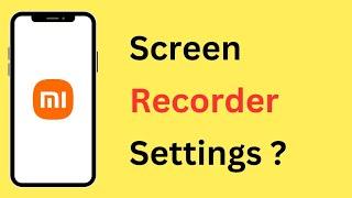 Redmi Screen Recorder Settings | Redmi Screen Recording Settings