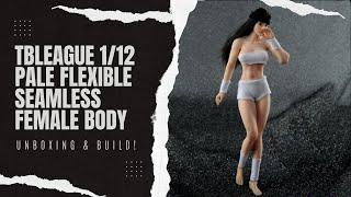 TBLeague 1/12  Pale Flexible Seamless Female Body unboxing & build!