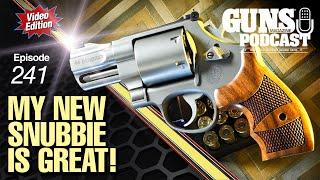 My New Snubbie is Great! — GMP #241