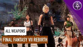 Final Fantasy VII Rebirth - All Weapons Available