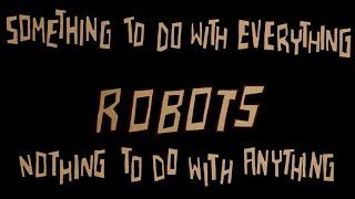 Kid Koala - Robots - Episode 3: Something To Do With Everything, Nothing To Do With Anything