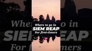 [SAVE] 10 PLACES TO GO IN SIEM REAP for first-timers  #Cambodia #SiemReap #AngkorWat