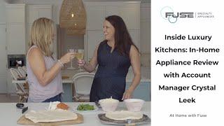 Inside Luxury Kitchens: In-Home Appliance Review with Fuse Specialty Appliances