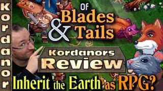 Of Blades & Tails - Review of an RPG inspired by "Inherit the Earth" [EN] by Kordanor