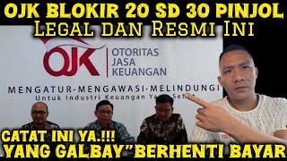 Resmi!!OJK WAJIB BLOKIR 20 SD 30 PINJOL LEGAL INI-YANG GALBAY BERHENTI BAYAR...