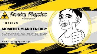 Solving Motion Problems with Energy, Impulse, and Conservation of Momentum - Freaky Physics!