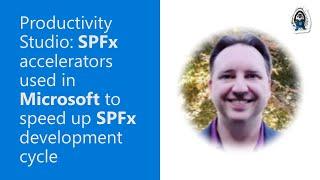 Productivity Studio: SPFx accelerators used in Microsoft to speed up SPFx development cycle