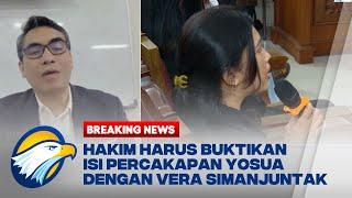 Hakim Harus Buktikan Isi Percakapan Yosua dengan Vera Simanjuntak