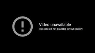 This video is unavailable in your country.