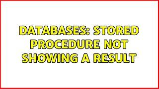 Databases: stored procedure not showing a result