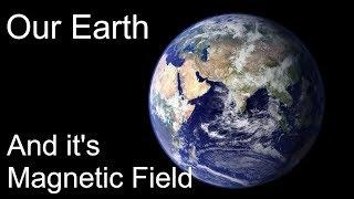 Our Earth and it's magnetic field