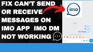 How to Fix "Can't Send or Receive Messages on imo App | imo DM Not Working [Solved]