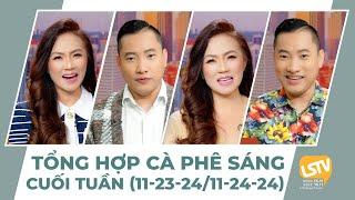 Tổng hợp Cà Phê Sáng Cuối Tuần FULL (11-23-24 ~ 11-24-24)