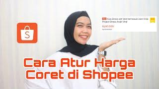 CARA ATUR HARGA CORET DI SHOPEE UNTUK MENINGKATKAN PENJUALAN | Epin Maulani