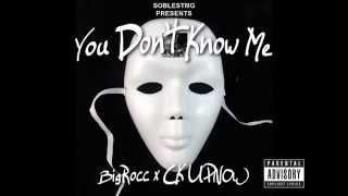 YOU DON'T KNOW ME - BIGROCC x CK | (HD) @bigroccmusic1