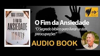 O Fim da Ansiedade | Max Lucado | #audiobook