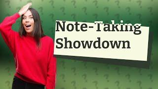 Is Evernote better than OneNote?