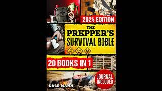 The Prepper’s Survival Bible: A Complete Guide to Long Term Survival, Stockpiling, Off-Grid Living,