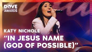 Katy Nichole | In Jesus Name (God Of Possible) | 54th Annual GMA Dove Awards 2023