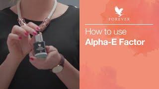 How to use Forever Alpha-E | Forever Living UK & Ireland