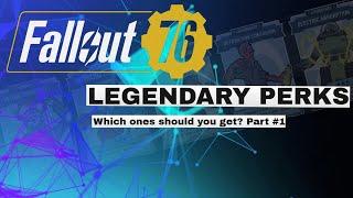 Fallout 76 Legendary Perks // What they do and which ones should you get? // Part 1