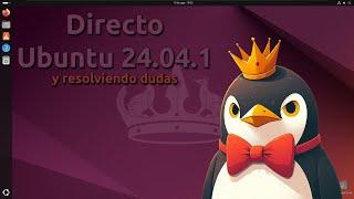  DIRECTO: NOVEDADES de UBUNTU 24.04.1  y RESPUESTAS en VIVO sobre LINUX