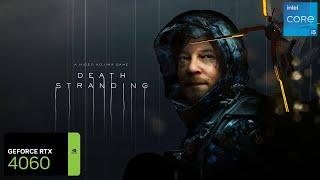 Death Stranding RTX 4060 FPS TEST | RTX 4060 & i5 12400F Benchmark 1080p/1440p/4K