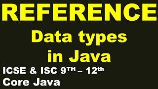 REFERENCE Data Types in Java | ICSE & ISC 9th-12th | Core Java