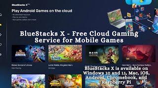 BlueStacks X - Free Cloud Gaming Service for Mobile Games