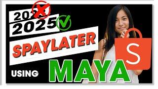 HOW TO PAY SHOPEE SPAYLATER USING MAYA IN 2025