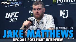 Jake Matthews Seeks Consistency After Win, Hopes For Neil Magny Next | UFC 302