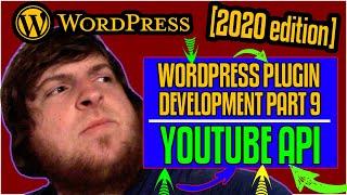 YouTube API in WordPress Plugin - WordPress Boilerplate Plugin Development 2020 [part 9]