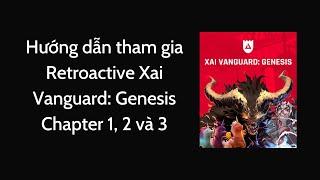 Hướng dẫn tham gia Retroactive Xai Vanguard: Genesis Chapter 1, 2 và 3