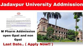 Jadavpur University Addmission open for M. Pharmacy and M. Tech • Gpat and non Gpat also apply!!