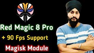 Red Magic 8 pro Magisk Module with 90 fps | fps drop fix | game lag fix