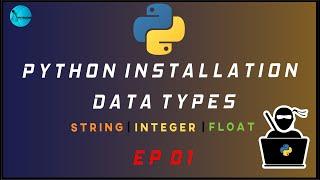 Installation & Data Types in Python [2020] | Python (zero to hero) | Episode 01