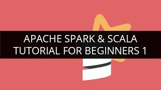 Apache Spark Introduction | Apache Spark & Scala Tutorial for Beginners | Edureka