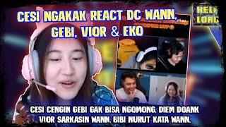 CESI Ngakak React DC WANN, GEBI, VIOR & EKO - CESI Cengin GEBI Gak Bisa Ngomong, Diem Doank