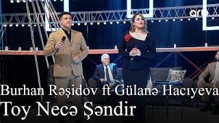 Burhan Rəşidov Ft Gülanə Hacıyeva - Toy Necə Şəndir (Həmin Zaur | ARB Tv)