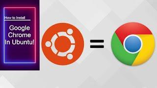How to install Google chrome Web Browser in Ubuntu and Other Debian based Linux Distributions