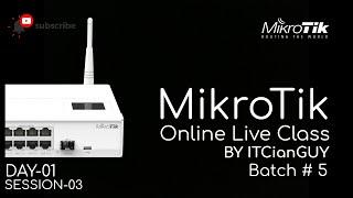 Mikrotik Live Online Class - Day-1 (Session-03 of 03)