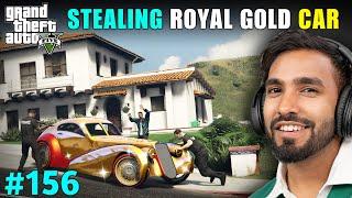 I STOLE A ROYAL GOLD CAR | GTA 5 GAMEPLAY #156