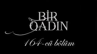 Bir Qadın (164-cü bölüm)