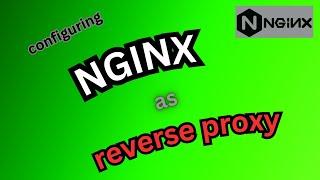 How to configure NGINX as Reverse Proxy?