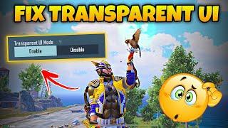 HOW TO FIX TRANSPARENT UI |  TRANSPARENT UI MODE IN BGMI / PUBG MOBILE